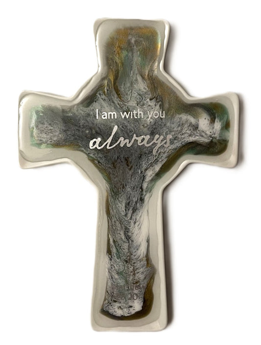 I am always with you  Matthew 28:20 - Resin Ceramic Cross