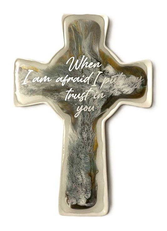 When I am afraid Psalm 56:3 - Resin Ceramic Cross